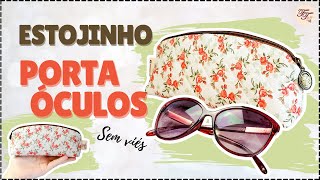 Estojo Porta Óculos com Molde Grátis e sem viés | Tutorial de ...