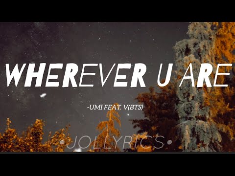 Wherever U Are - UMI feat. V(BTS)(LYRICS)