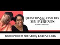 Q AND A WITH MY MOM AND DAD! | THE SHEARDS!! BISHOP SHEARD| KAREN CLARK-SHEARD