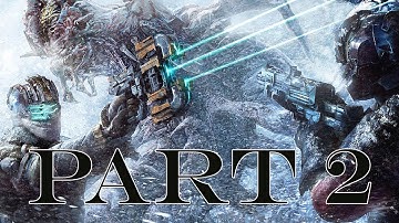 Dead Space 3 Walkthrough - Part 2 Let