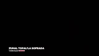 Zuhal Topalla Sofrada 102. 1. Fragman