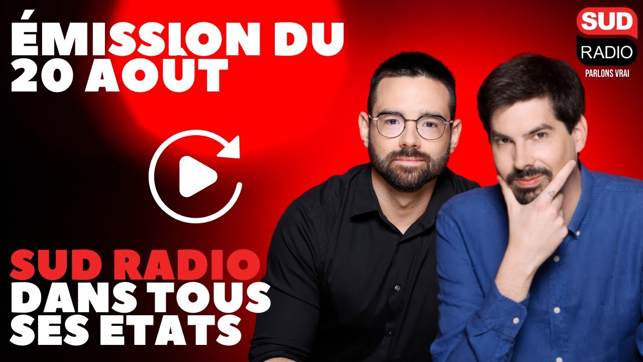 Sud Radio dans tous ses états - Émission du 20 août