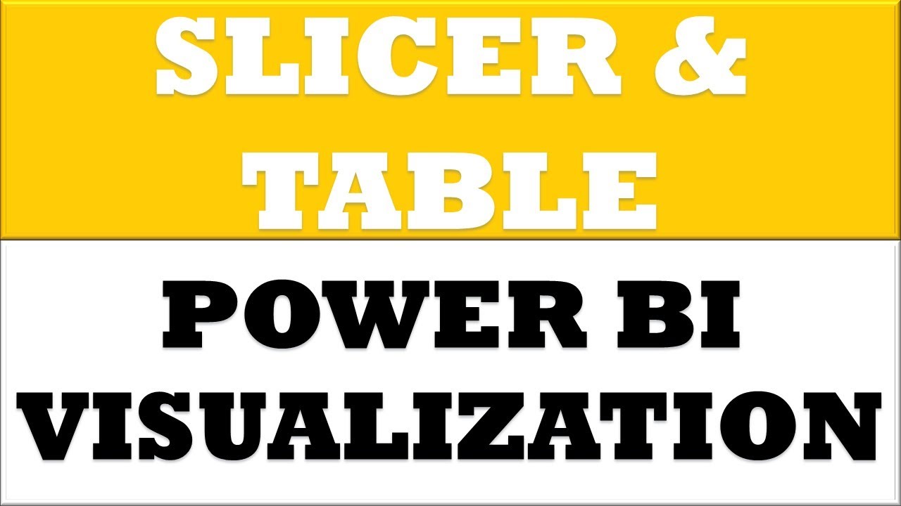 How to create a slicer & table in power bi desktop - YouTube