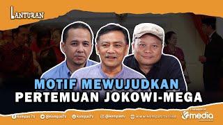 Presidential Club Untuk Wujudkan Pertemuan Jokowi-Mega? | Lanturan 57