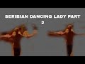 SERIBIAN DANCING LADY PART 2 #eshanth #seribiandancinglady #part1 100kview 200likes