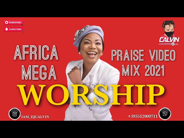 AFRICA MEGA WORSHIP VIDEO MIX 2021| NAIJA WORSHIP MIX 2021| DJ CALVIN| JUDIKAY| MERCY CHINWO| CHIOMA class=