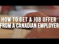 How to Get a Job Offer From a Canadian Employer