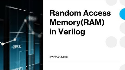 Random Access Memory(RAM) in Verilog simulated in Vivado