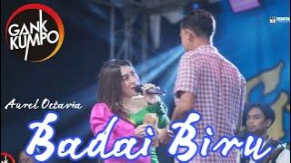 BADAI BIRU / AUREL / GANK KUMPO MADURA / PM AUDIO