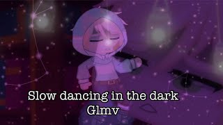 Slow dancing in the dark | gacha club song/movie (?)