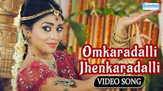 Omkaradalli Jhenkaradalli - Chandra - Shriya Saran , Prem Kumar - Latest Kannada Song