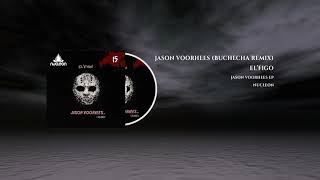 El&#39;Figo - Jason Voorhees (Buchecha Remix) [Nucleon015]
