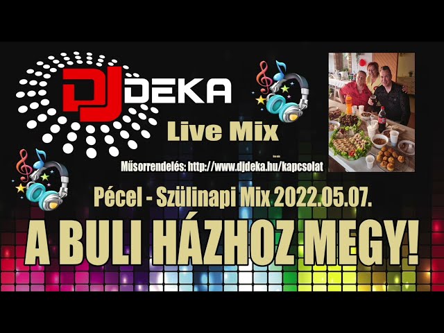 DJ Deka - Live Mix - Pécel, Szülinapi Mix 2022.05.07. class=
