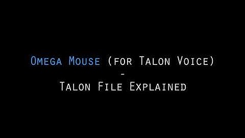 Omega Mouse for Talon Voice - Talon File Explained