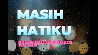 Download lagu ARSY WIDIANTO ft TIARA ANDINI – MASIH HATIKU  (Cover & Lyric) – COVER BY IVA ANDINA