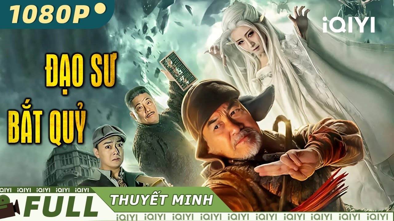 ĐẠO SƯ BẮT QUỶ | Siêu Phẩm Hành Động Chiếu Rạp Kịch Tính Đặc Sắc Nhất | iQIYI Movie Vietnam