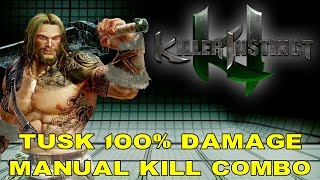 Killer Instinct - Season 3 - Tusk 100% Damage Manual Kill Combo