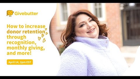 [Webinar] How to Increase Donor Retention Through Recognition, Monthly Giving, and More!