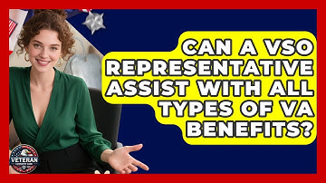 Can A VSO Representative Assist With All Types Of VA Benefits? - Veteran Community Guide