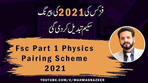 Fsc Part 1 Physics Pairing Scheme 2021 Punjab Boards #bysirmahmadnazeer @MAhmad Nazeer