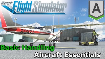 Microsoft Flight Simulator 2020 - Basic Handling - Aircraft Essentials