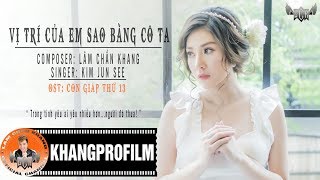 VỊ TRÍ CỦA EM SAO BẰNG CÔ TA | KIM JUN SEE | OST CON GIÁP THỨ 13 | LYRIC VIDEO