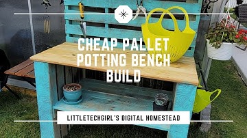 Building a Cheap Youtube Inspired Pallet Potting Bench
