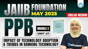 JAIIB May 2025 | JAIIB PPB Module C Unit 47 | JAIIB English Medium |JAIIB Exam Preparation 2025