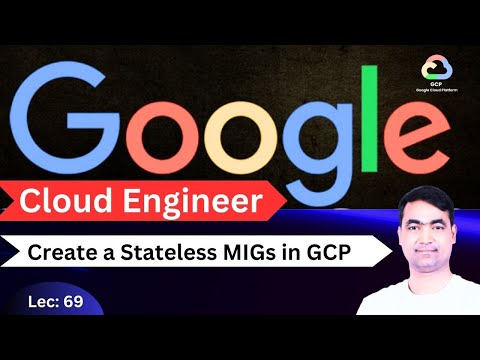 GCP Tutorial-69 | How do you create a Stateless MIGs in GCP?🔥