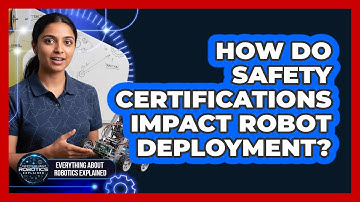 How Do Safety Certifications Impact Robot Deployment?