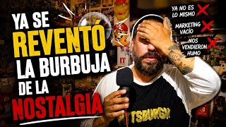 REVENTÓ LA BURBUJA DE LA #NOSTALGIA
