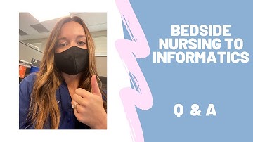 PART 2! How I Left Bedside Nursing for Informatics: Q&A