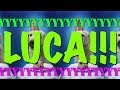 HAPPY BIRTHDAY LUCA! - EPIC Happy Birthday Song