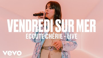 Thumbnail of Vendredi sur Mer - Ecoute Chérie (Live) | Vevo DSCVR