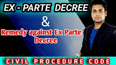 Ex parte decree |Civil Procedure Code Lecture|Remedies against Ex parte decree. For Judicial exam