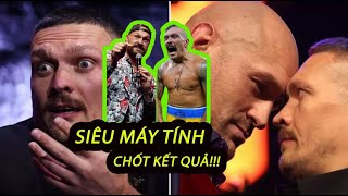 SIÊU MÁY TÍNH CHỐT KẾT QUẢ TRẬN Fury vs Usyk l Usyk NÓI GÌ KHIẾN Fury PHÁT KHÙNG