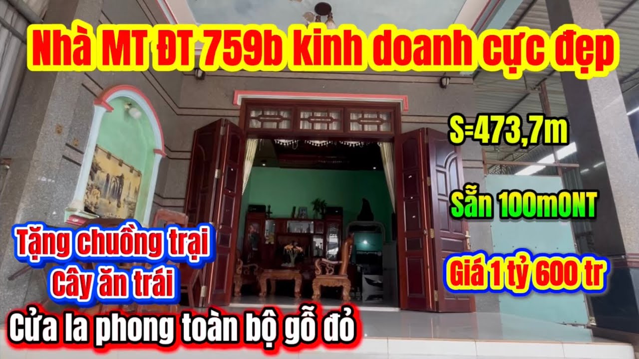 604🌹Nhà cực đẹp mặt tiền DT 759 kinh doanh buôn bán tặng hết chuồng trại ăn trái ￼