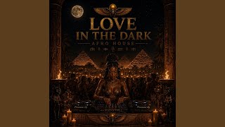 Love in the Dark (Afro House)