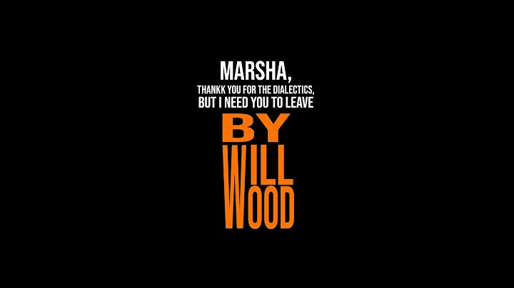 Marsha, Thankk You for the Dialectics, but I Need ...