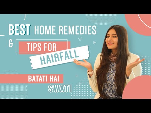 Best Home Remedies & Tips for HAIR FALL I Swati Bathwal