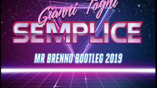 Gianni Togni - Semplice ( Mr Brenno Bootleg 2019 )