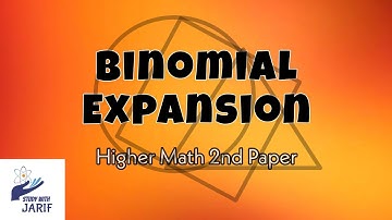 1. Binomial Expansion|| দ্বিপদী বিস্তৃতি || HSC Higher Math Chapter-5 || Study With Jarif