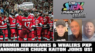 Former Hurricanes PXP Announcer Chuck Kaiton Joins Us! | The Sick Podcast - The Eye Test Dec 4 2023