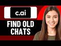 HOW TO FIND OLD CHATS IN CHARACTER AI - CHAT HISTORY (2026)