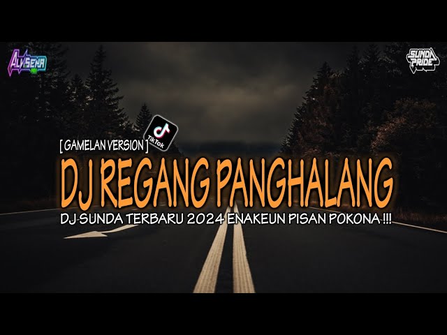 DJ REGANG PANGHALANG [GAMELAN] DJ SUNDA TERBARU 2024 || DJ ALVISENA RMX class=
