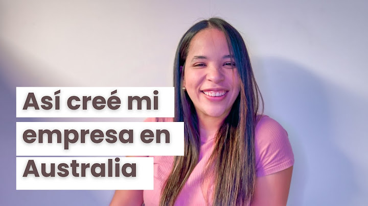 Así creé mi empresa en Australia [SIENDO ESTUDIANTE INTERNACIONAL]