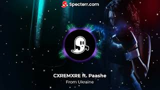 Cxremxre From Ukraine Ft Paashee