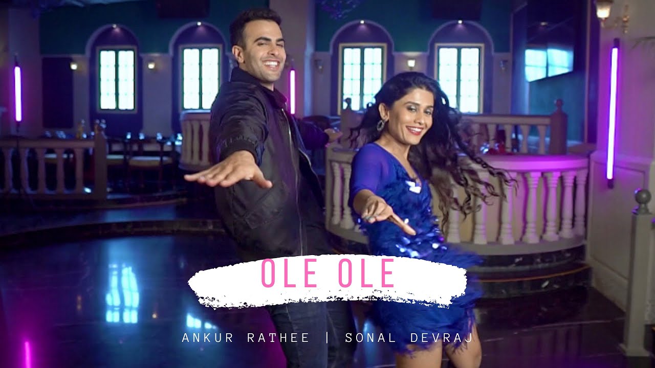 Ole Ole  Ankur Rathee  Sonal Devraj  Bollywood Dance