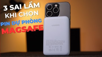 3 SAI LẦM khi chọn PIN DỰ PHÒNG MAGSAFE!