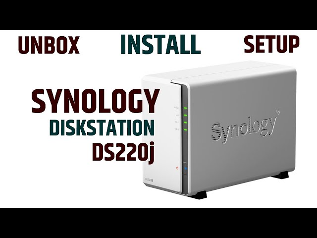 Unboxing and setup of the Synology DISKSTATION DS220j 
